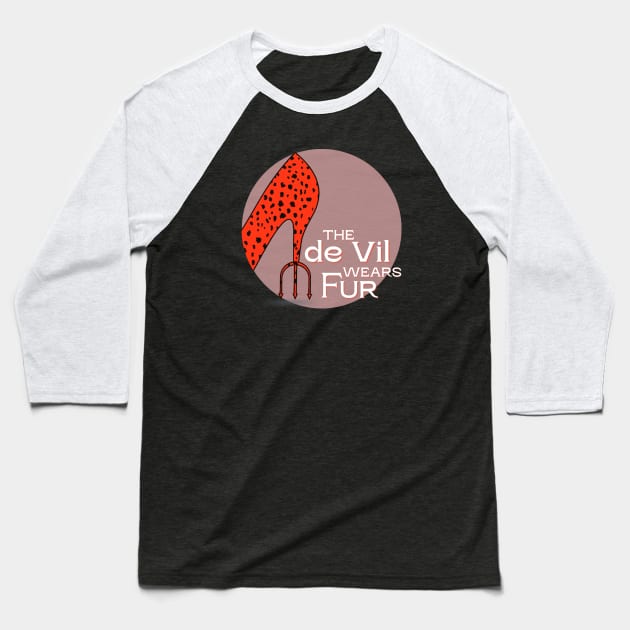 The de Vil Wears Fur (white text) Baseball T-Shirt by Damn_Nation_Inc